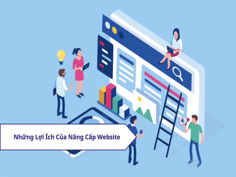 NÂNG CẤP WEBSITE VÀ NHỮNG LỢI ÍCH KHI NÂNG CẤP TRANG WEB TỐI ƯU?